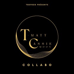 Cassie Moon ft T Matt - Collabo